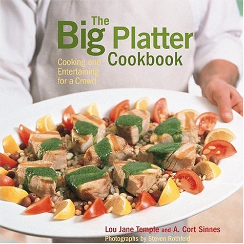 The Big Platter Cookbook: Cooking and Entertaining Family Style