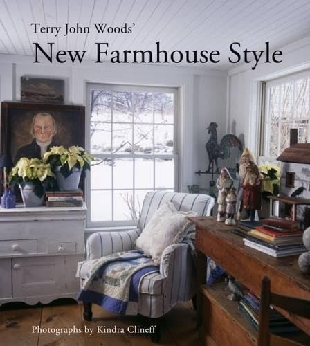 Cover of Terry John Woods' New Farmhouse Style by Woods, Terry John, hardcover Book