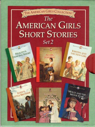 The American Girls Short Stories, Set 2: Molly and the Movie Star, Samantha Saves the Wedding, Addy's Little Brother,Kirsten and the New Girl, Again, Josefina, Felicity's Dancing Shoes