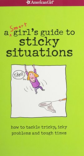 Yikes! A Smart Girl's Guide To Surviving Tricky, Sticky, Icky Situations