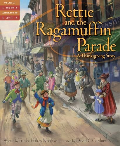 Rettie and the Ragamuffin Parade: A Thanksgiving Story (Tales of Young Americans)