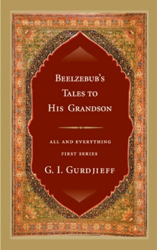 Beelzebub's Tales to His Grandson: All and Everything, First Series