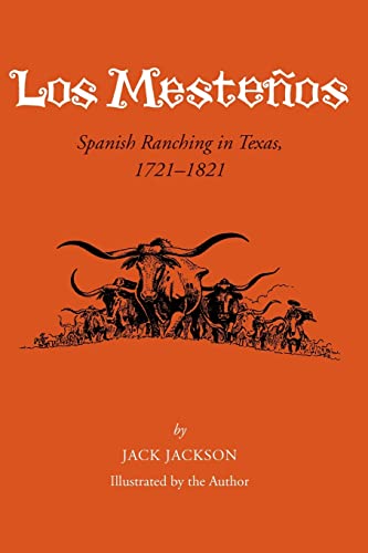 Los Mesteños: Spanish Ranching in Texas, 1721-1821 (Volume 18) (Centennial Series of the Association of Former Students, Texas A&M University)