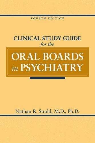 Clinical Study Guide for the Oral Boards in Psychiatry