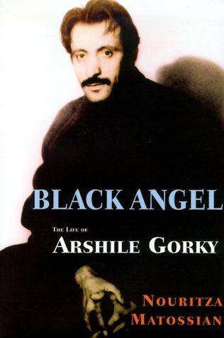 Black Angel: The Life of Arshile Gorky