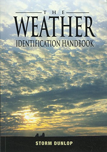 The Weather Identification Handbook: The Ultimate Guide for Weather Watchers