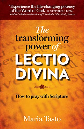 The Transforming Power of Lectio Divina: How to Pray with Scripture