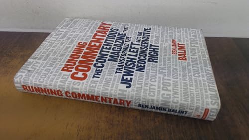 Running Commentary: The Contentious Magazine that Transformed the Jewish Left into the Neoconservative Right