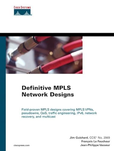 Definitive Mpls Network Designs (Networking Technology)