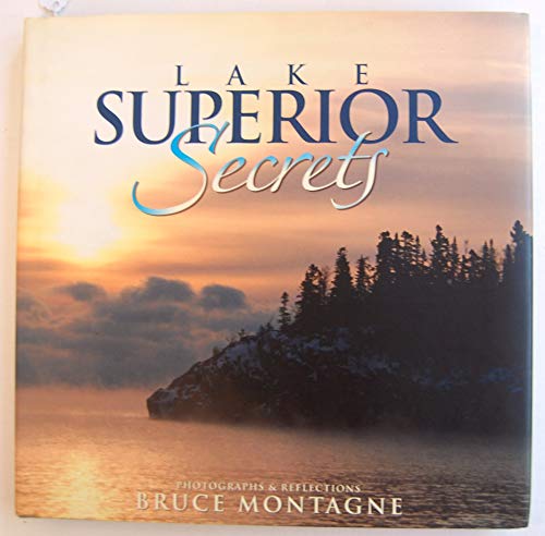 Lake Superior Secrets: Photographs & Reflections