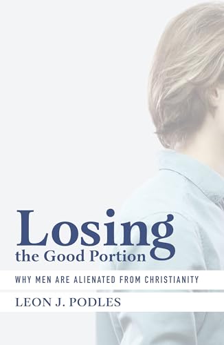 Losing the Good Portion: Why Men Are Alienated from Christianity