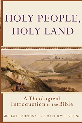 Holy People, Holy Land: A Theological Introduction to the Bible