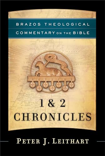 1 & 2 Chronicles: (A Theological Bible Commentary from Leading Contemporary Theologians - BTC) (Brazos Theological Commentary on the Bible)