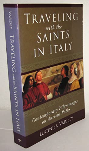 Traveling with the Saints in Italy: Contemporary Pilgrimages on Ancient Paths