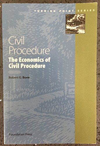 Civil Procedure: The Economics of Civil Procedure (Turning Point Series)