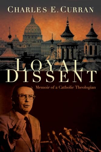 Cover of Loyal Dissent: Memoir of a Catholic Theologian (Moral Traditions) by Curran, Charles E., paperback Book