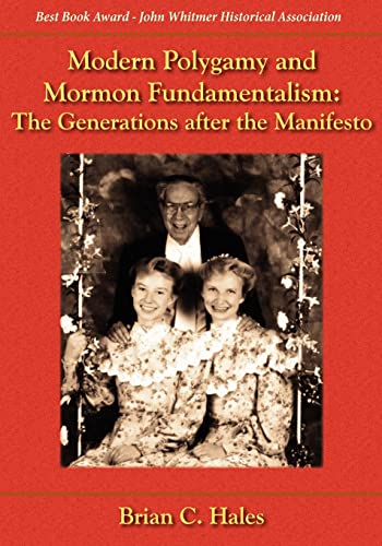 Modern Polygamy and Mormon Fundamentalism: The Generations after the Manifesto