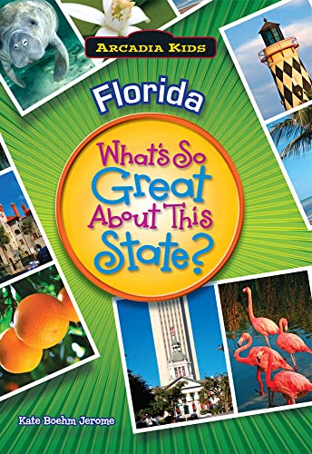 Florida: What's So Great About This State? (Arcadia Kids)