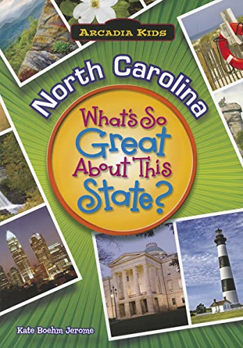 North Carolina: What's So Great About This State? (Arcadia Kids)