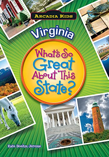 Virginia: What's So Great About This State? (Arcadia Kids)