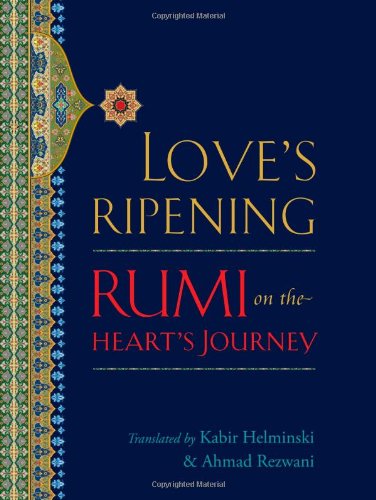 Cover of Love's Ripening: Rumi on the Heart's Journey by Rumi, Mevlana Jalaluddin, hardcover Book
