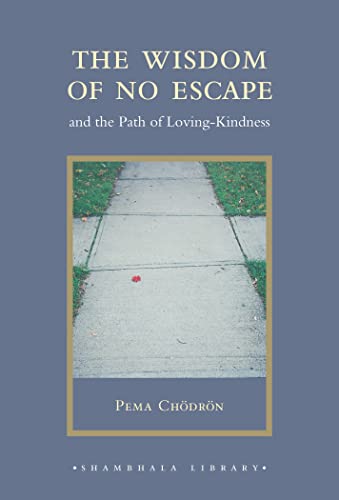 The Wisdom of No Escape and the Path of Loving-Kindness