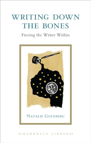 Writing Down the Bones: Freeing the Writer Within (Shambhala Library)