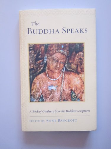 The Buddha Speaks: A Book of Guidance from the Buddhist Scriptures