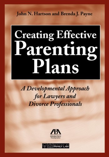 Creating Effective Parenting Plans: A Developmental Approach for Lawyers and Divorce Professionals