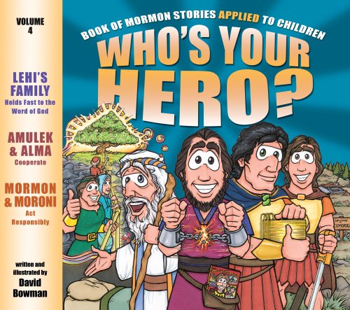 Who's Your Hero? Vol. 4: Book of Mormon Stories Applied to Children