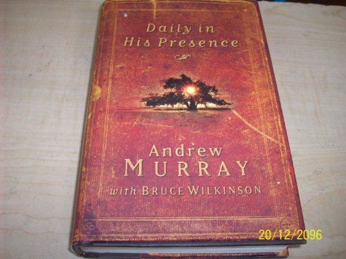 Daily in His Presence: A Spiritual Journey with Andrew Murray