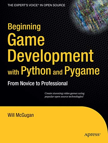 Cover of Beginning Game Development with Python and Pygame: From Novice to Professional (Beginning From Novice to Professional) by McGugan, Will, Paperback Book