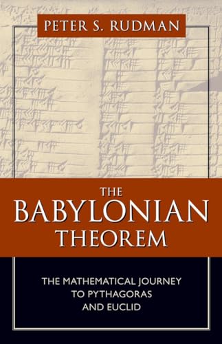 The Babylonian Theorem: The Mathematical Journey to Pythagoras and Euclid