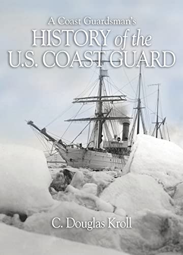 A Coast Guardsman's History of the U.S. Coast Guard