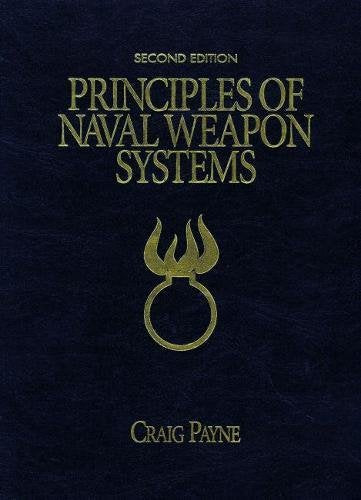 Principles of Naval Weapons Systems: Second Edition (Blue & Gold Professional Library)