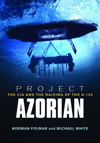 Project Azorian: The CIA and the Raising of the K-129