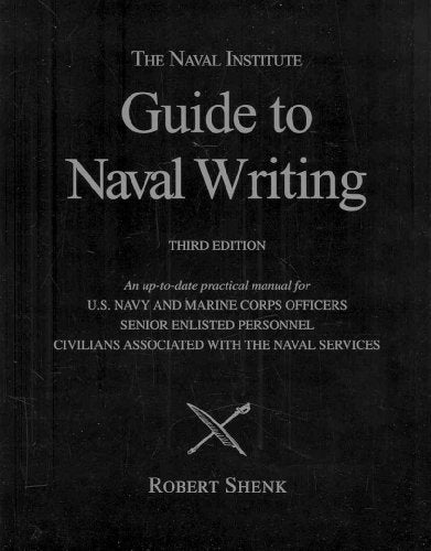 The Naval Institute Guide to Naval Writing, 3rd Editio (Blue & Gold Professional Library)