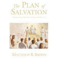 The Plan of Salvation: Doctrinal Notes and Commentary