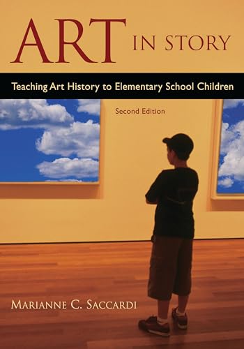 Art in Story: Teaching Art History to Elementary School Children - by Saccardi, Marianne - paperback