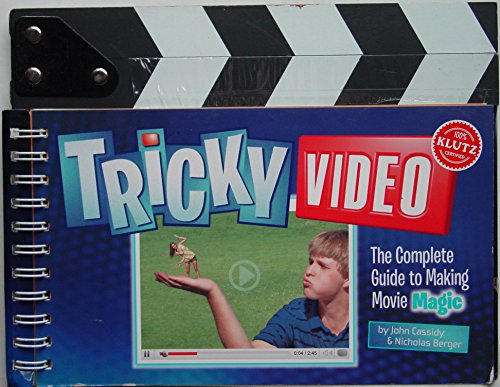 Tricky Video: The Complete Guide to Making Movie Magic