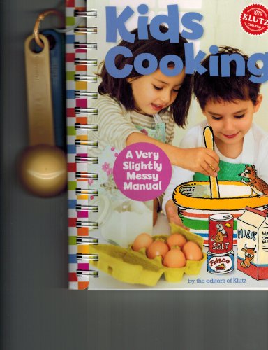Kid's Cooking: A Very Slightly Messy Manual