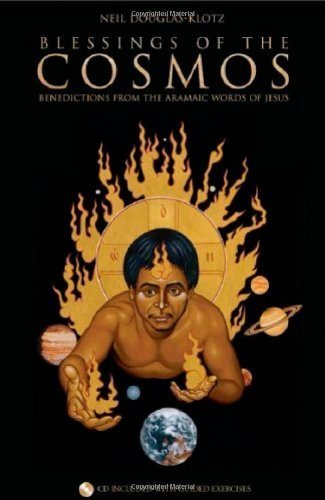 Blessings of the Cosmos: Benedictions from the Aramaic Words of Jesus (Book & CD)