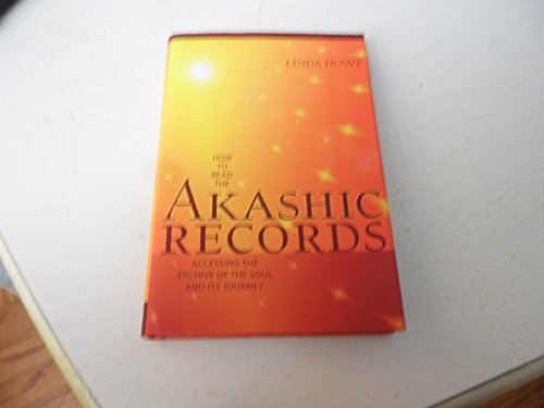 How to Read the Akashic Records: Accessing the Archive of the Soul and Its Journey