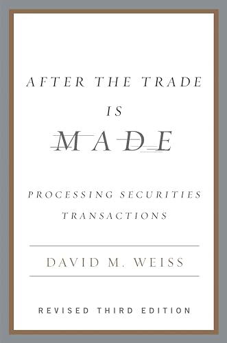 After the Trade Is Made: Processing Securities Transactions