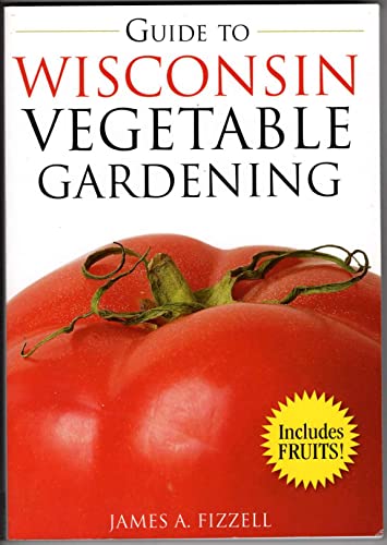Guide to Wisconsin Vegetable Gardening
