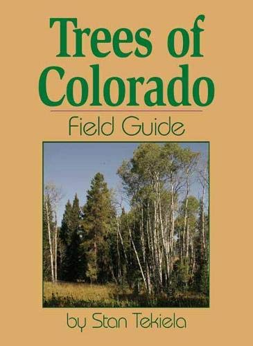 Trees of Colorado Field Guide (Tree Identification Guides)