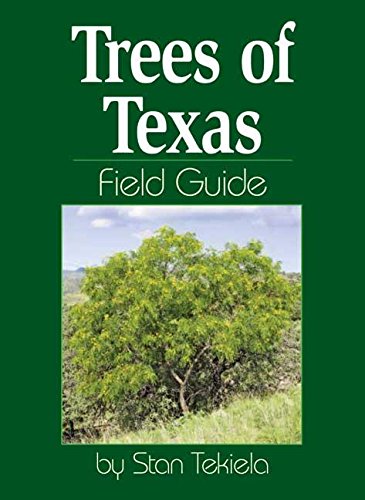 Trees of Texas Field Guide (Tree Identification Guides)