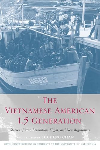 The Vietnamese American 1.5 Generation: Stories of War, Revolution, Flight and New Beginnings (Asian American History & Cultu)