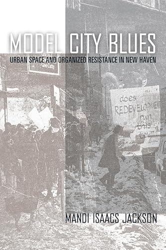 Cover of Model City Blues: Urban Space and Organized Resistance in New Haven by Jackson, Mandi Isaacs, Paperback Book