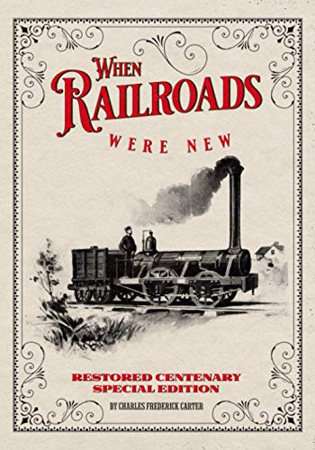 When Railroads Were New: Restored Centenary Special Edition